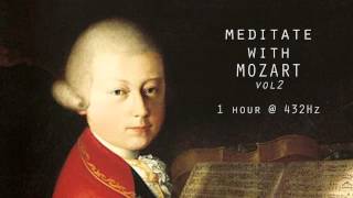 Meditate with Mozart  432Hz Classical Music  Vol 2 [upl. by Eidnar931]