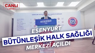 ESENYURT HALK SAĞLIĞI MERKEZİ AÇILIYOR [upl. by Tonl]