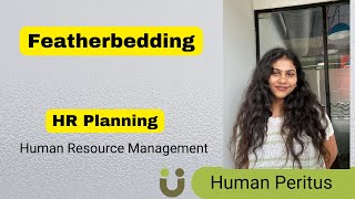 Featherbedding  HR Planning – Human Resource Management [upl. by Esyned131]