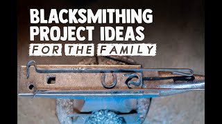 Blacksmithing Projects for the Family [upl. by Eirrehs]