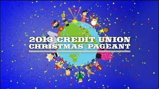 2013 Credit Union Christmas Pageant [upl. by Aropizt]