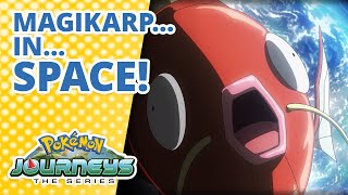 Magikarp…in SPACE  Pokémon Journeys The Series  Official Clip [upl. by Adidnere]