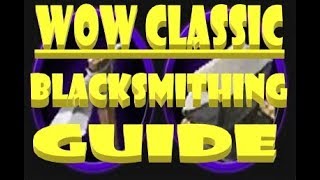 WoW Classic  Blacksmithing Guide [upl. by Valenta]