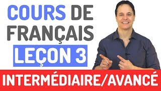 Cours de Français Gratuit  Niveau Intermédiaire et Avancé 3 [upl. by Vivica726]