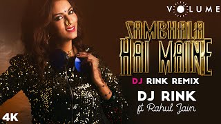 Sambhala Hai Maine Remix By DJ Rink Featuring Rahul Jain  Kumar Sanu  Bollywood DJ Remix Songs [upl. by Nitfa]