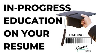 HOW TO LIST EDUCATION IN PROGRESS ON RESUME WITH EXAMPLES [upl. by Clardy]