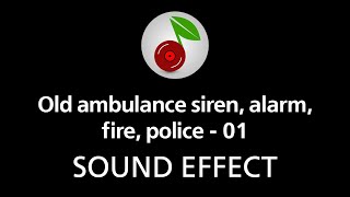 🎧 Old ambulance siren alarm fire police  01 SOUND EFFECT [upl. by Bullis]