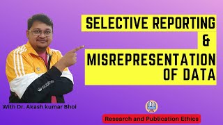 Selective Reporting amp Misrepresentation of Data  eSupport for Research  2022  Dr Akash Bhoi [upl. by Thagard]