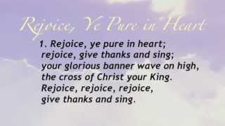 Rejoice Ye Pure in Heart United Methodist Hymnal 160 [upl. by Aleuname]