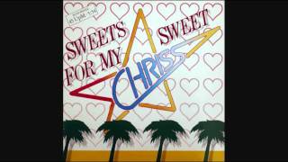 Chriss  Sweets For My Sweets 1986 [upl. by Olocin]