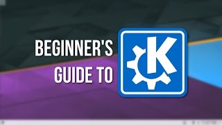 Beginners Guide to KDE [upl. by Kinnard918]