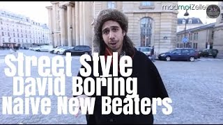 David Boring Naive New Beaters le Street Style [upl. by Llehcar]