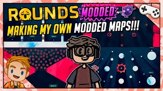 MAKING MY OWN MODDED MAPS IN ROUNDS [upl. by Sparks]