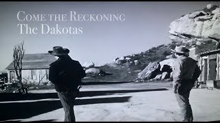 The Dakotas  Come the Reckoning [upl. by Cumings267]