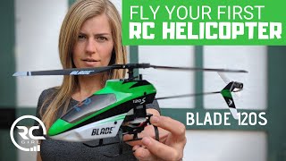 FLY YOUR FIRST RC HELI Blade 120s [upl. by Gonroff]