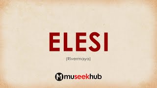 Rivermaya  Elesi  Full HD Lyrics Video 🎵 [upl. by Cassius]