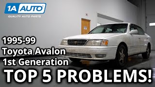 Top 5 Problems Toyota Avalon Sedan 1st Generation 199599 [upl. by Marley]