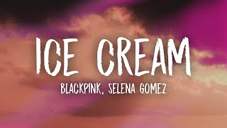 BLACKPINK Selena Gomez  Ice Cream Lyrics [upl. by Cestar]