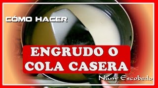 CÓMO HACER ENGRUDO O COLA CASERA [upl. by Abbotson]