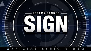 Jeremy Renner  quotSignquot  Official Lyric Video [upl. by Hutner245]